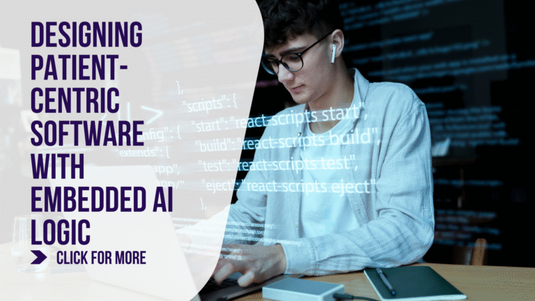 Designing Patient-Centric Software with Embedded AI Logic