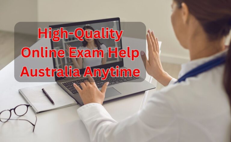 High-Quality Online Exam Help Australia Anytime