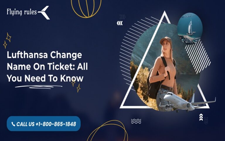 Lufthansa Change Name On Ticket All You Need To Know
