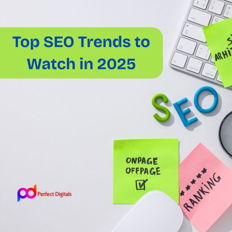 Top SEO Trends to Watch in 2025 - Perfect Digitals