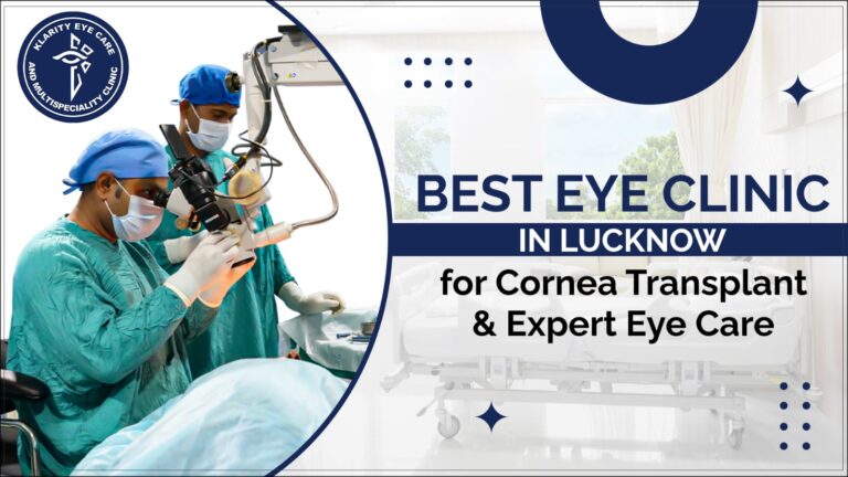 Best Eye Clinic in Lucknow for Cornea Transplant & Expert Eye Care