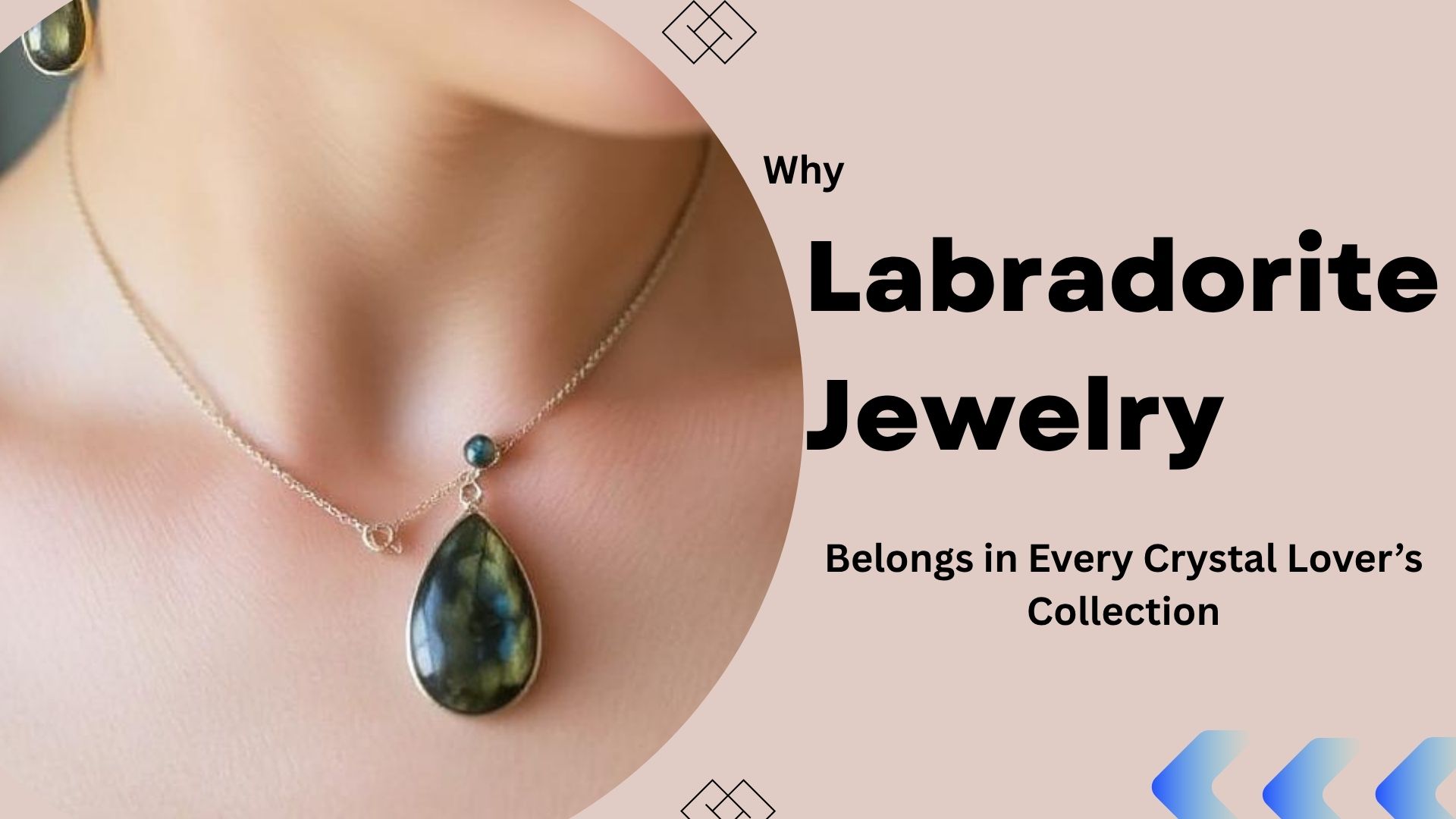 Why Labradorite Jewelry Belongs in Every Crystal Lover’s Collection
