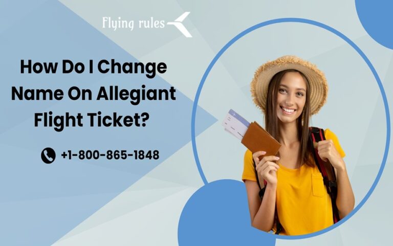 How Do I Change Name On Allegiant Flight Ticket? 