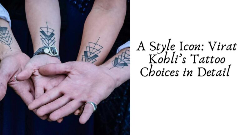 A Style Icon: Virat Kohli’s Tattoo Choices in Detail