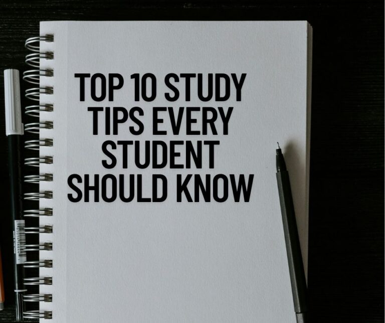Top 10 Study Tips Every Student Should Know
