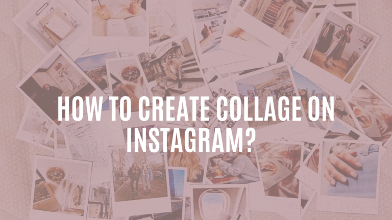 How to Create Collage On Instagram?