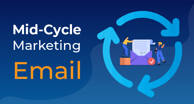 Mid-Cycle Marketing Emails